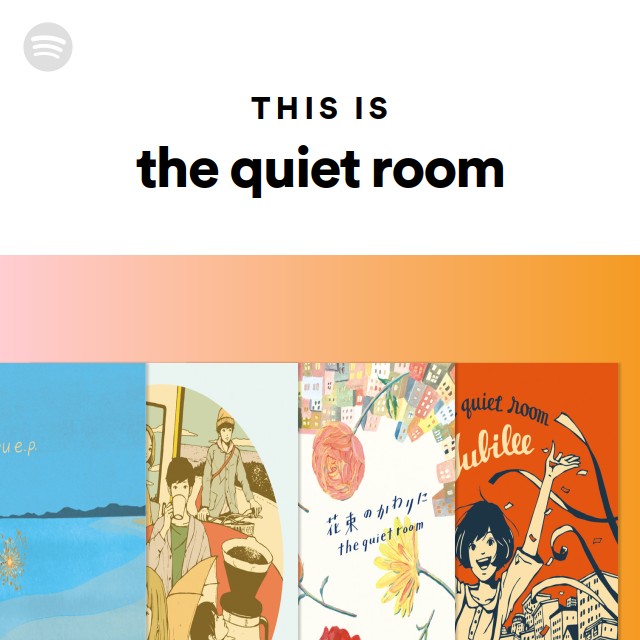 This Is the quiet room playlist by Spotify Spotify