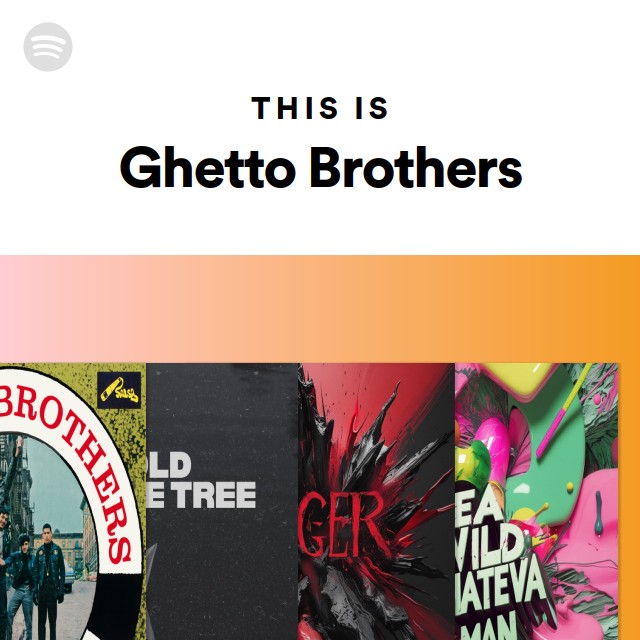 Ghetto Brothers | Spotify