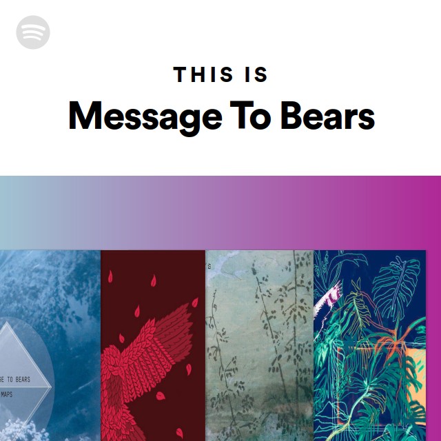 This Is Message To Bears playlist by Spotify Spotify