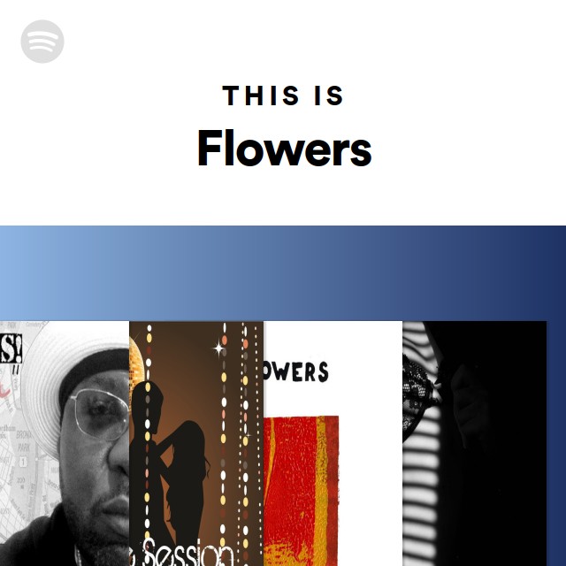 This Is Flowers - playlist by Spotify | Spotify