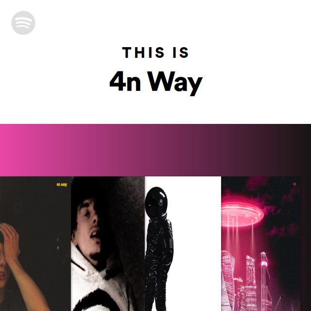 This Is 4n Way - playlist by Spotify | Spotify