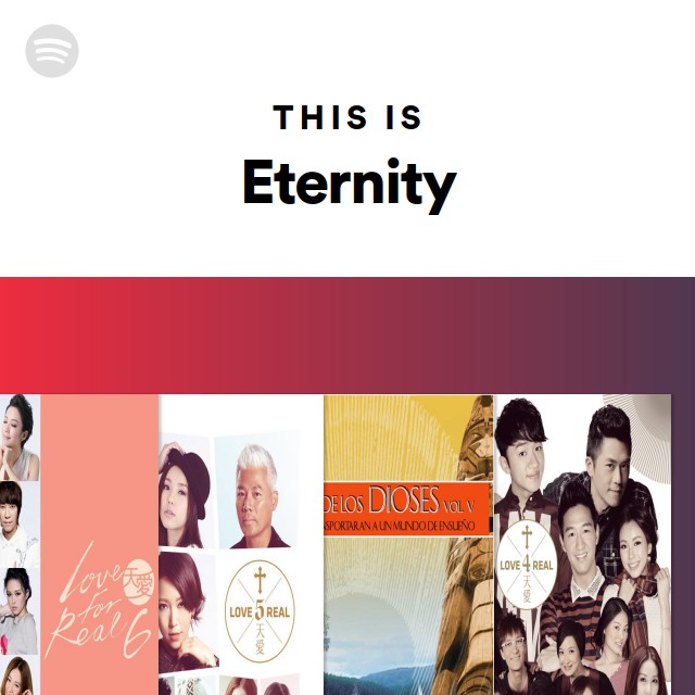 This Is Eternity - playlist by Spotify | Spotify
