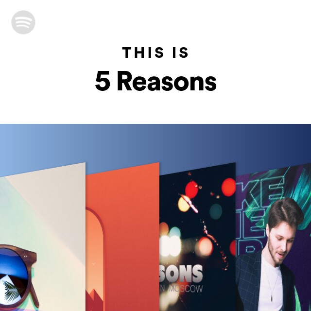 This Is 5 Reasons - playlist by Spotify | Spotify