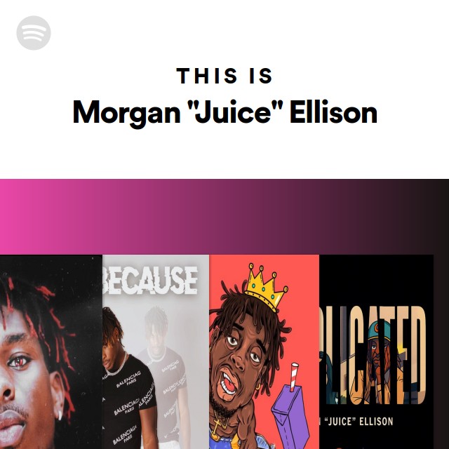 This Is Morgan "Juice" Ellison - playlist by Spotify | Spotify