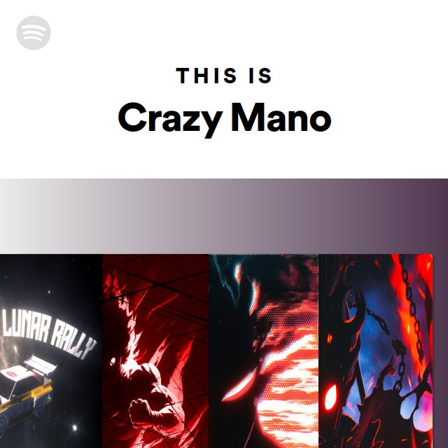This Is Crazy Mano playlist by Spotify Spotify