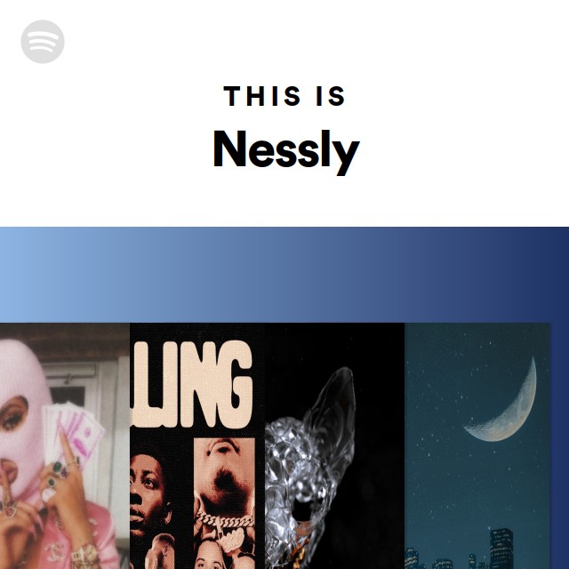 This Is Nessly - playlist by Spotify | Spotify