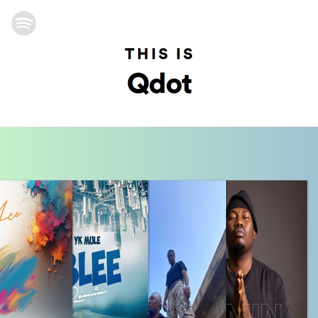 This Is Qdot - playlist by Spotify | Spotify