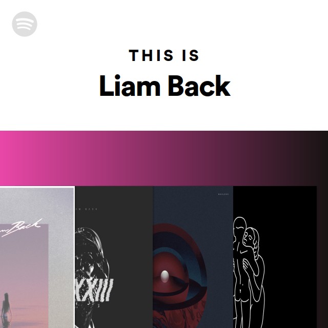 This Is Liam Back - playlist by Spotify | Spotify