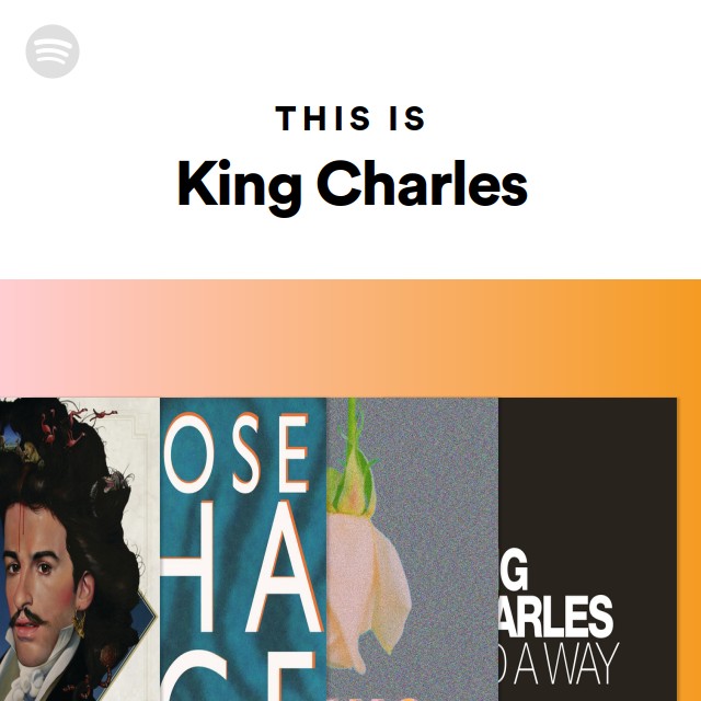 This Is King Charles - playlist by Spotify | Spotify