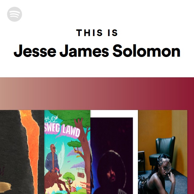 Jesse James Solomon | Spotify