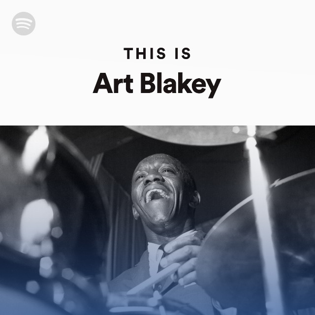 This Is Art Blakey - playlist by Spotify | Spotify