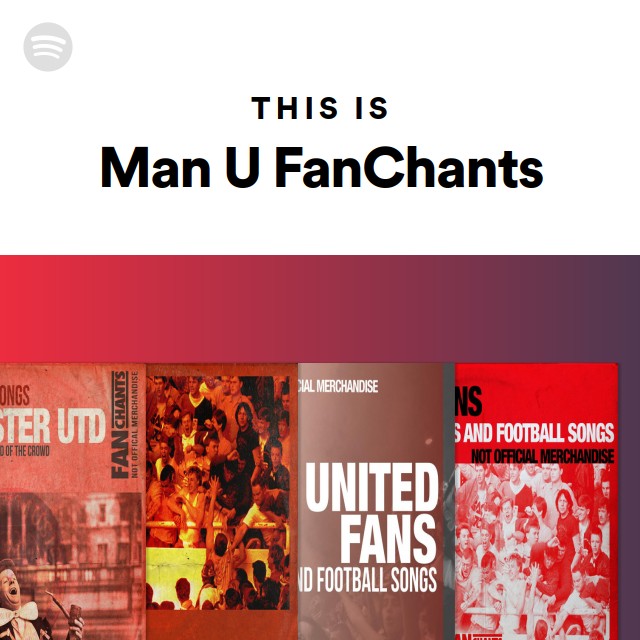 This Is Man U FanChants - playlist by Spotify | Spotify