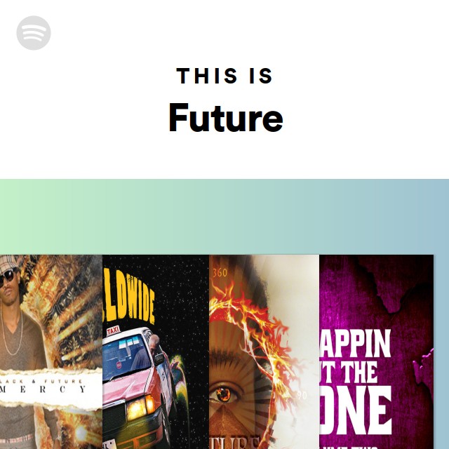 This Is Future - playlist by Spotify | Spotify