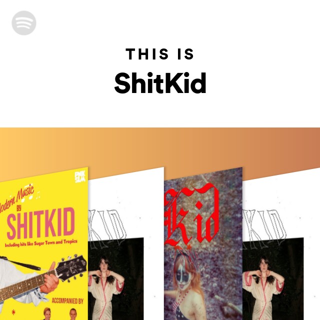 This Is ShitKid - playlist by Spotify | Spotify