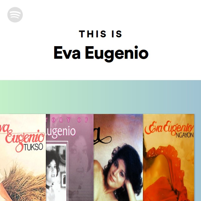 This Is Eva Eugenio - playlist by Spotify | Spotify