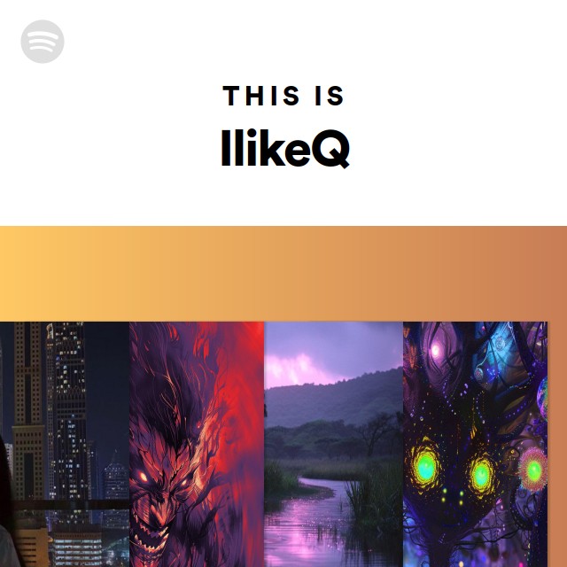 This Is IlikeQ - playlist by Spotify | Spotify