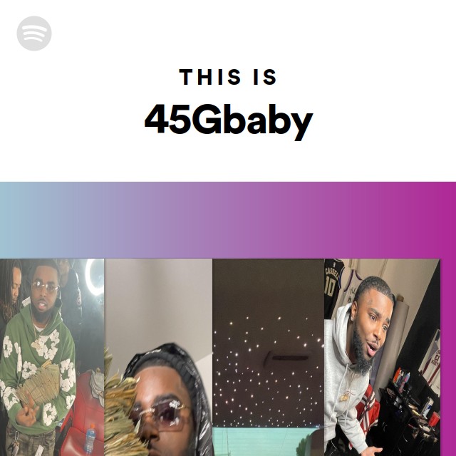 This Is 45Gbaby | Spotify Playlist