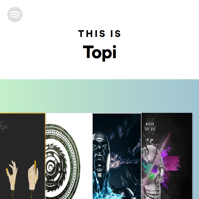 Topi Sound This Is Topi | Spotify Playlist