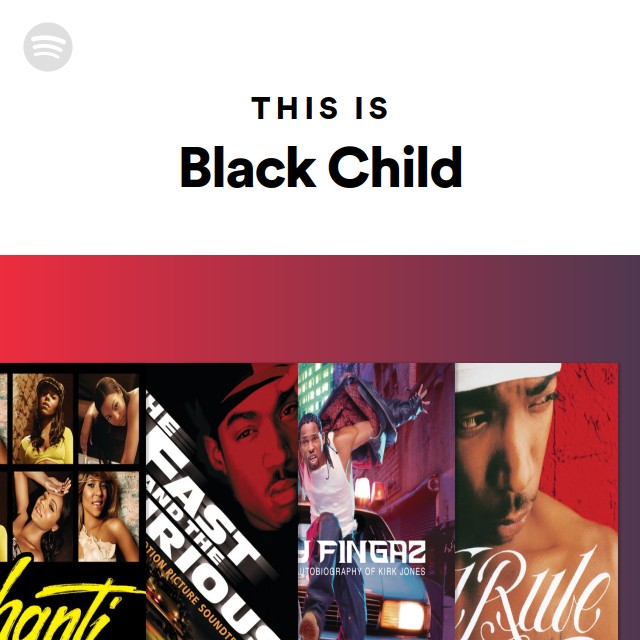 This Is Black Child - Playlist By Spotify | Spotify