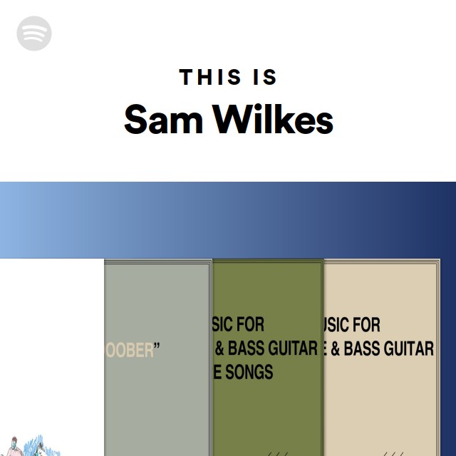 Sam Wilkes | Spotify