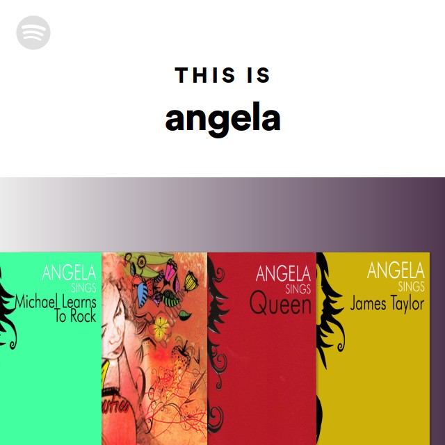 This Is angela - playlist by Spotify | Spotify