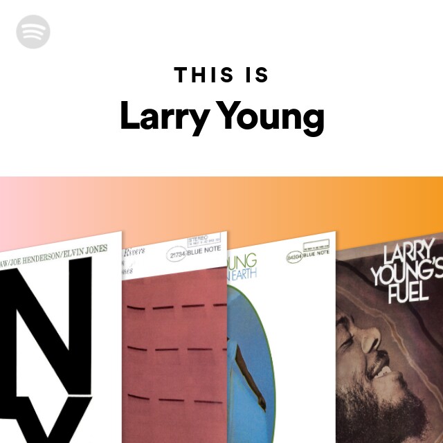 Larry Young | Spotify