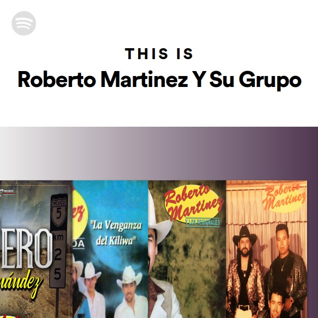 This Is Roberto Martinez Y Su Grupo - playlist by Spotify | Spotify