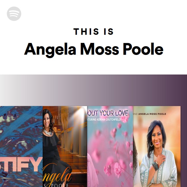 This Is Angela Moss Poole Playlist By Spotify Spotify