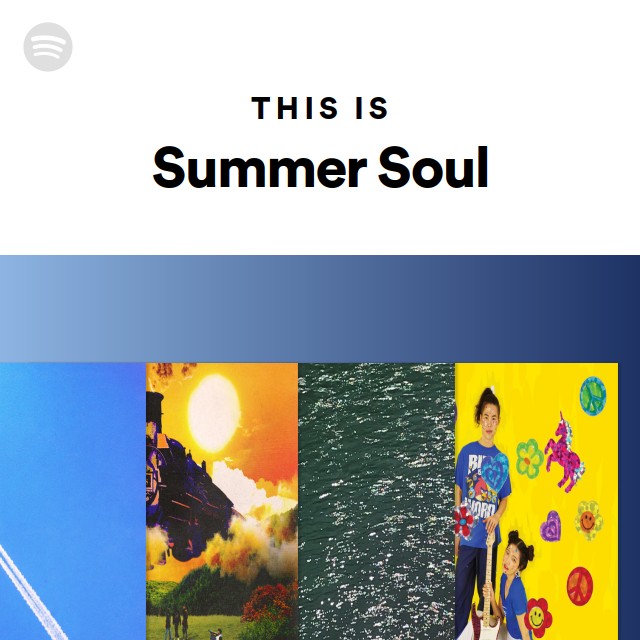 This Is Summer Soul - playlist by Spotify | Spotify