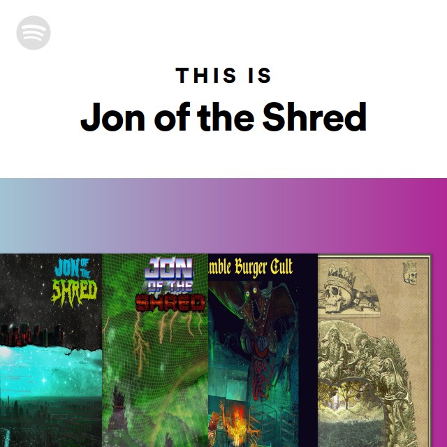 This Is Jon of the Shred | Spotify Playlist