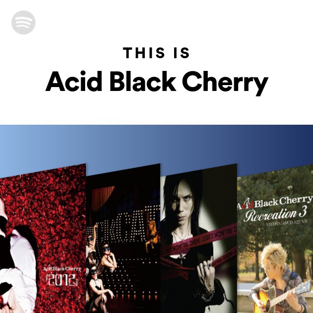 Acid Black Cherry | Spotify