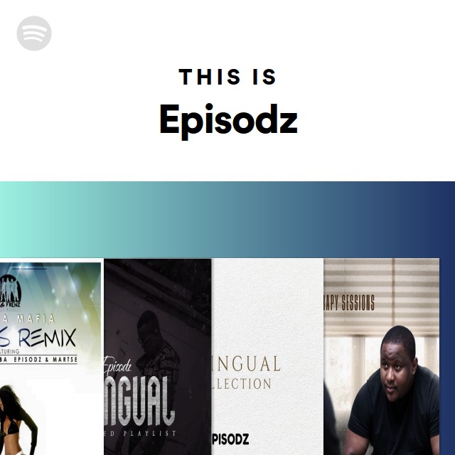 This Is Episodz - playlist by Spotify | Spotify