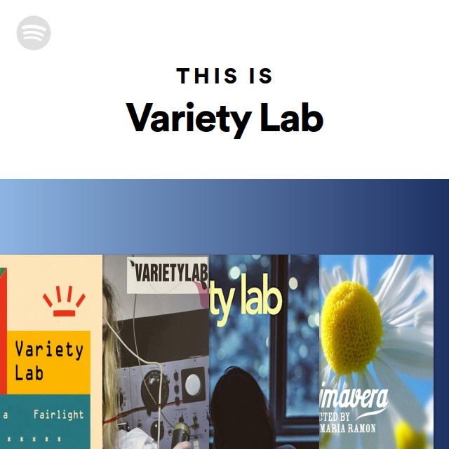 This Is Variety Lab - playlist by Spotify | Spotify