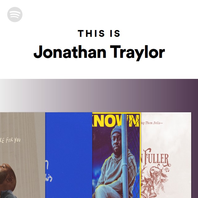 This Is Jonathan Traylor - playlist by Spotify | Spotify