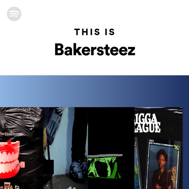 This Is Bakersteez - playlist by Spotify | Spotify