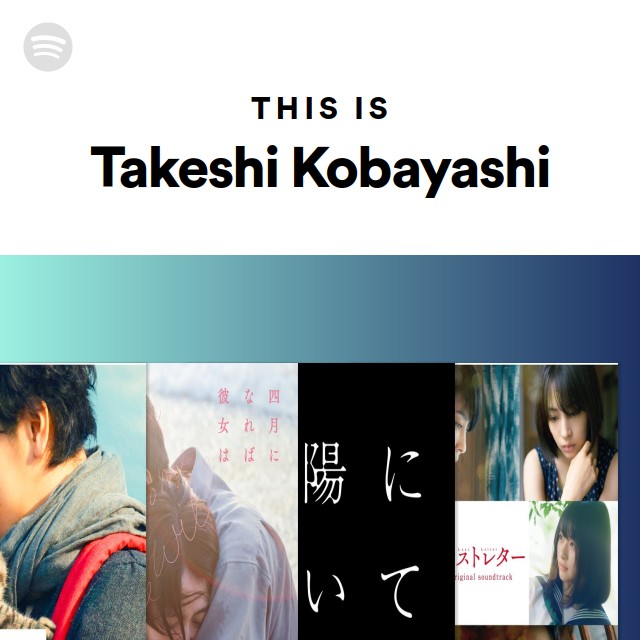 Takeshi Kobayashi | Spotify