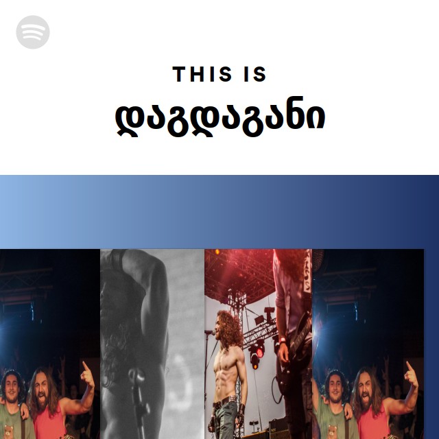 This Is დაგდაგანი - playlist by Spotify | Spotify