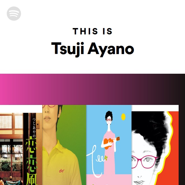 Tsuji Ayano | Spotify