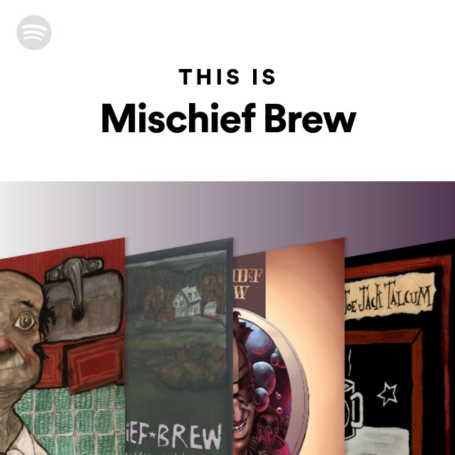 Mischief Brew | Spotify