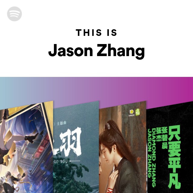This Is Jason Zhang Playlist By Spotify Spotify