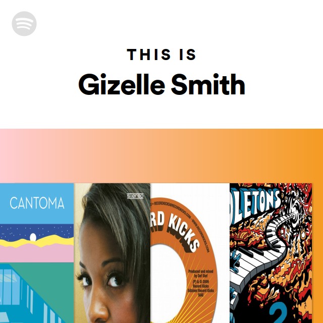 This Is Gizelle Smith - Playlist By Spotify | Spotify