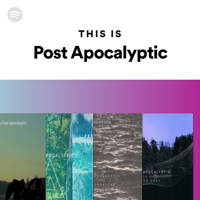 This Is Post Apocalyptic - playlist by Spotify | Spotify