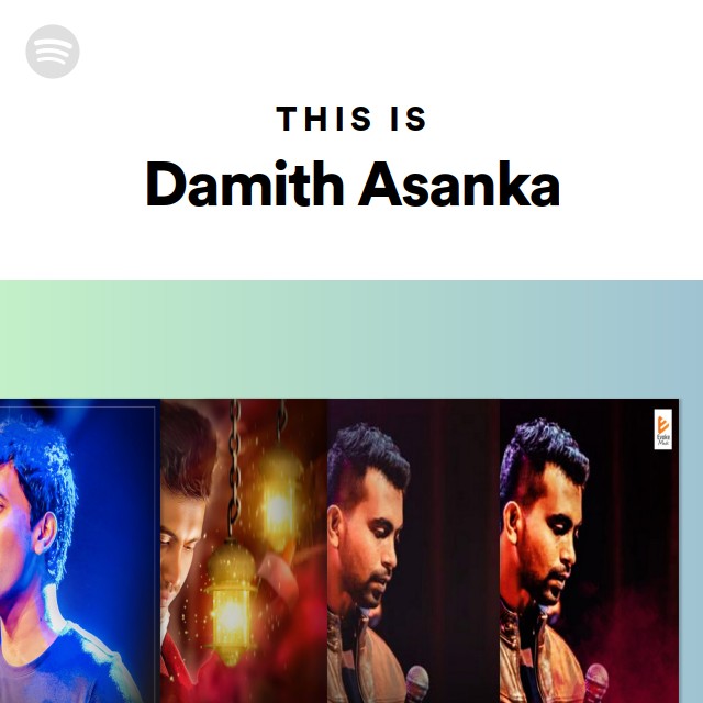 This Is Damith Asanka - playlist by Spotify | Spotify