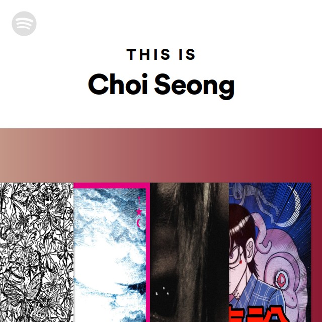 This Is Choi Seong - playlist by Spotify | Spotify