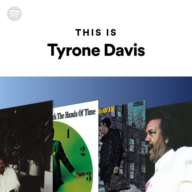 Tyrone Davis | Spotify