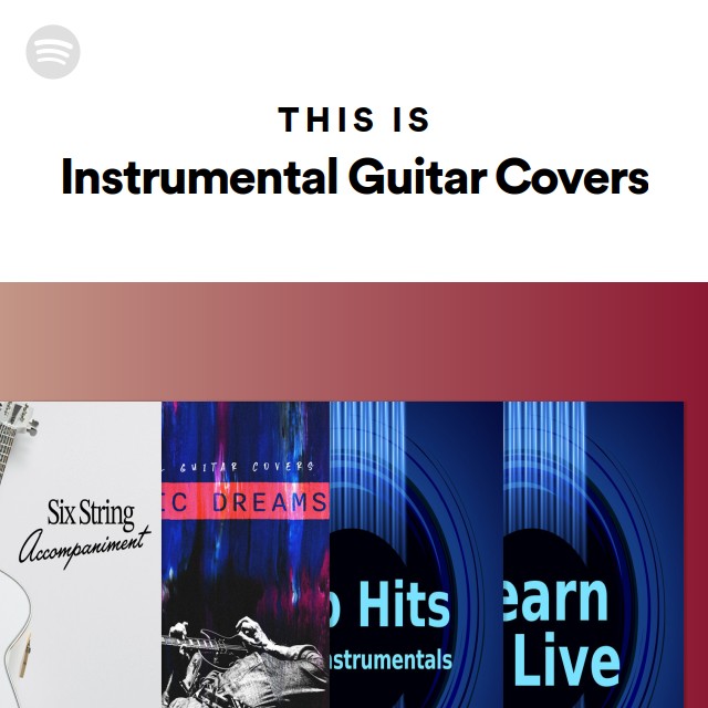 This Is Instrumental Guitar Covers - Playlist By Spotify | Spotify