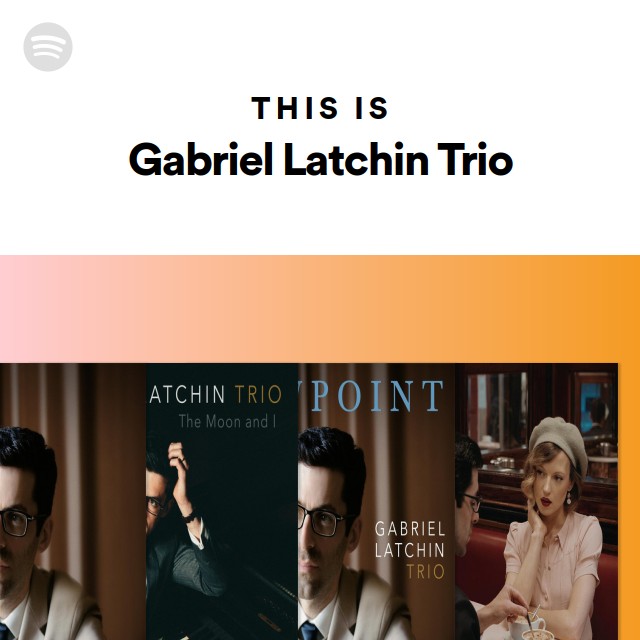 Gabriel Latchin Trio | Spotify
