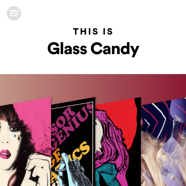 This Is Glass Candy playlist by Spotify Spotify