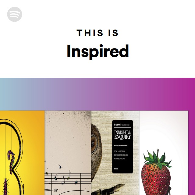 This Is Inspired - playlist by Spotify | Spotify