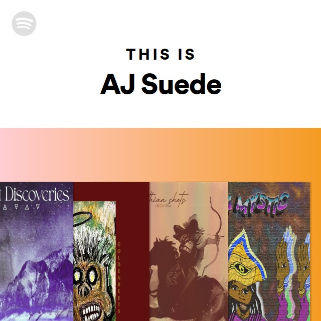 AJ Suede | Spotify